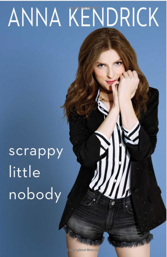 Anna Kendrick Memoir: Scrappy Little Nobody